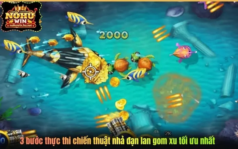 3 bước thực thi chiến thuật nhả đạn lan gom xu tối ưu nhất
