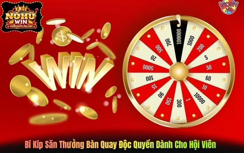 Bí Kíp Săn Thưởng Bàn Quay Độc Quyền