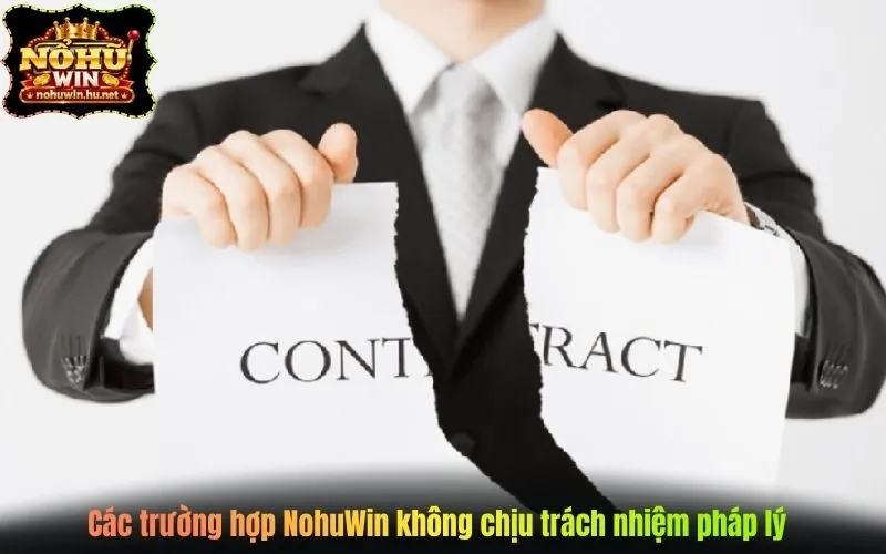Các trường hợp NohuWin không chịu trách nhiệm pháp lý