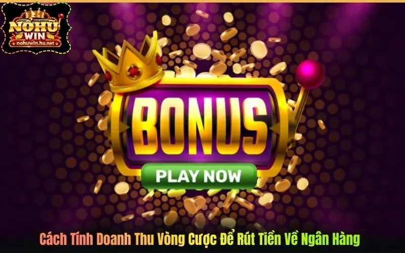 Cách Tính Doanh Thu Vòng Cược