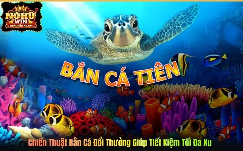 Chiến Thuật Bắn Cá Đổi Thưởng