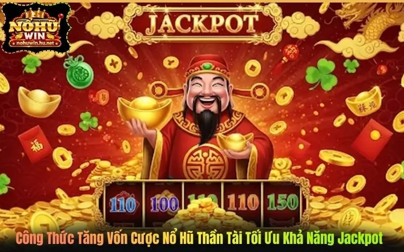 Công Thức Tăng Vốn Cược Nổ Hũ Thần Tài