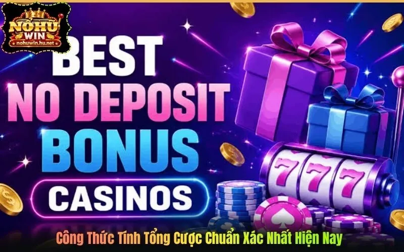 Công Thức Tính Tổng Cược Chuẩn Xác Nhất Hiện Nay