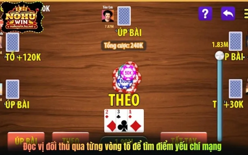 Đọc vị đối thủ qua từng vòng tố để tìm điểm yếu chí mạng