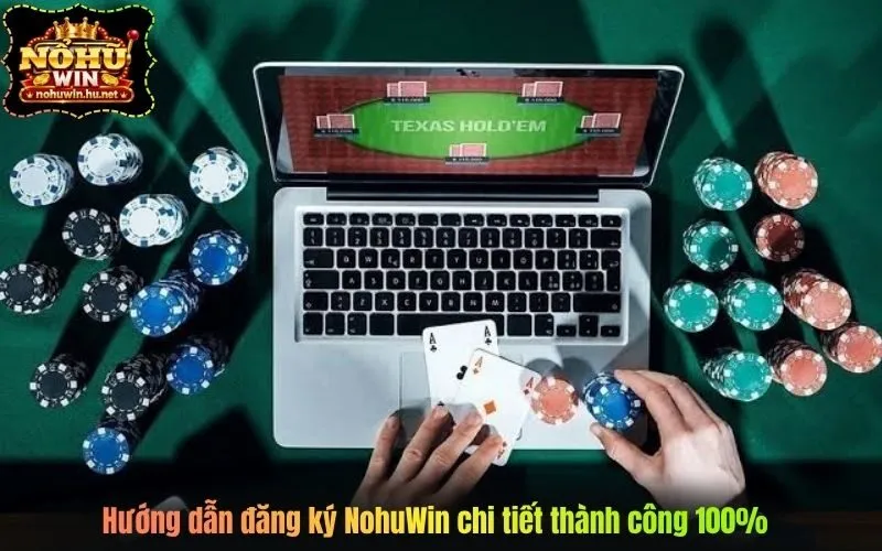 Hướng dẫn đăng ký NohuWin chi tiết thành công 100%