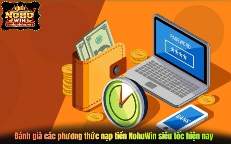 Hướng dẫn nạp tiền NohuWin chi tiết 3 bước cho tân thủ