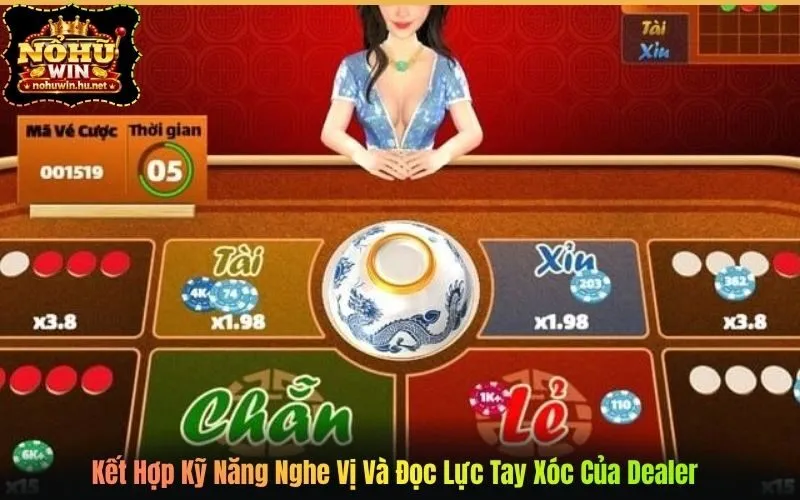 Kết Hợp Kỹ Năng Nghe Vị Và Đọc Lực Tay Xóc Của Dealer