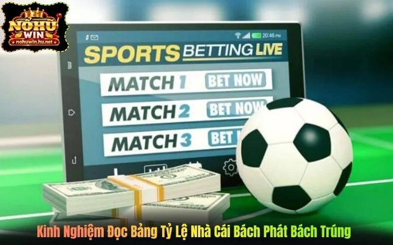 Kinh Nghiệm Đọc Bảng Tỷ Lệ Nhà Cái