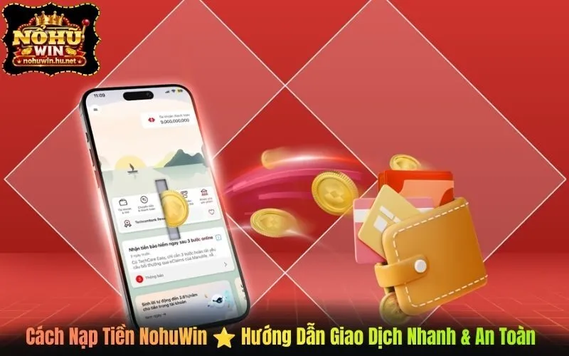 Nạp Tiền NohuWin