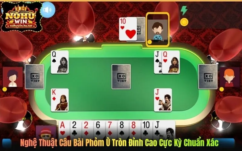 Nghệ Thuật Câu Bài Phỏm Ù Tròn