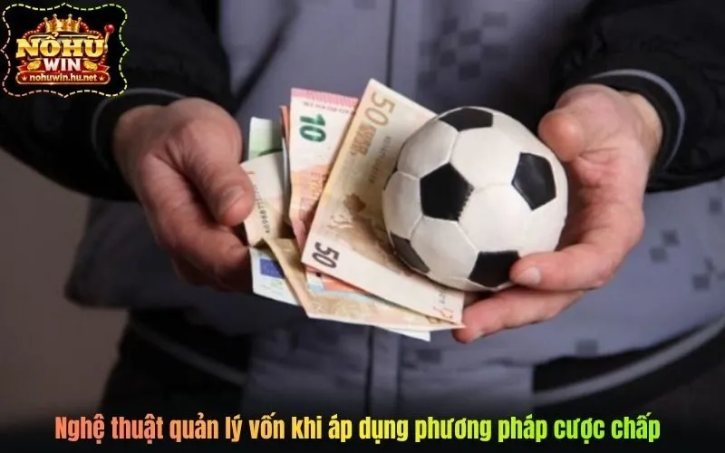 Nghệ thuật quản lý vốn khi áp dụng phương pháp cược chấp