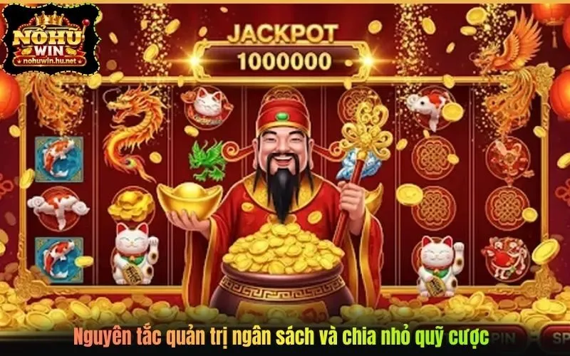 Nguyên tắc quản trị ngân sách và chia nhỏ quỹ cược