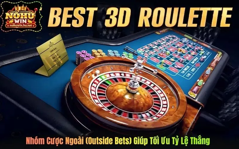 Nhóm Cược Ngoài (Outside Bets) Giúp Tối Ưu Tỷ Lệ Thắng