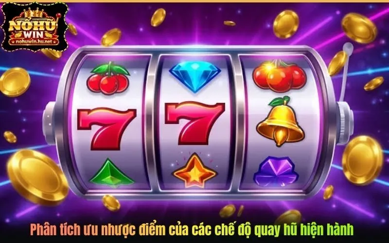 Phân tích ưu nhược điểm của các chế độ quay hũ hiện hành